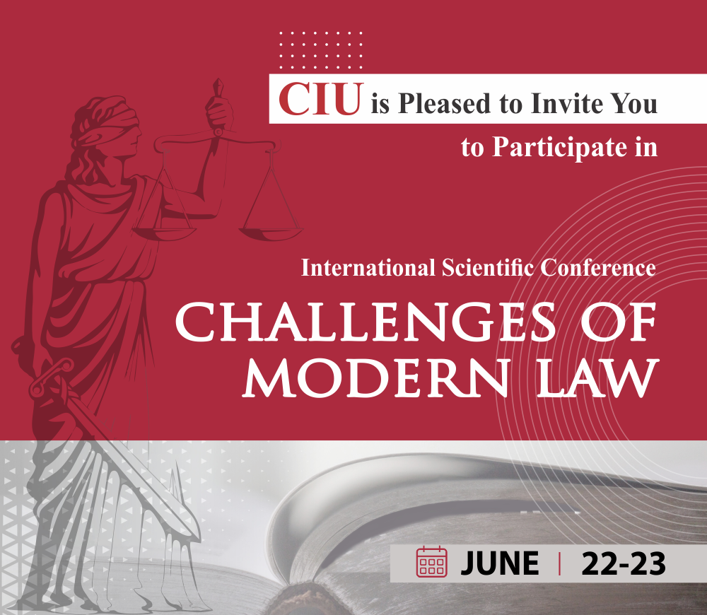 CIU გიწვევთ საერთაშორისო სამეცნიერო კონფერენციაში მონაწილეობის მისაღებად  „თანამედროვე სამართლის გამოწვევები“